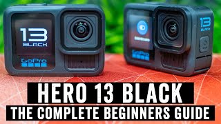 GoPro Hero 13 Black The Complete Beginners Guide [upl. by Erb]