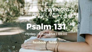 Bybelskool Psalm 131  6 Aug 2021 [upl. by Thurstan]