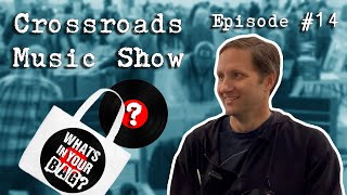 Vinyl Ventures  Whats in your Bag Crossroads Music Show Ep 15 [upl. by Rocky]