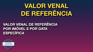 Valor venal de referência por imóvel e data [upl. by Ayot]