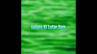 Lofaro Ki Lofar Yam [upl. by Fleta]