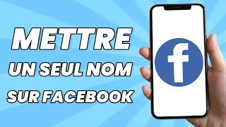 Comment Mettre Un Seul Nom Sur Facebook 2024 [upl. by Honoria889]