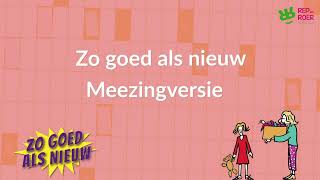 Zo goed als nieuw  meezingversie  Rep en Roer Musicals [upl. by Lainey626]