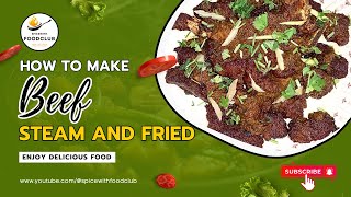 Beef Steam Roast Recipe  Fried Beef  How To Make Steam and fried Beef  spicewithfoodclub [upl. by Yraeht]