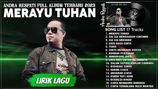 Andra Respati Full Album 2023  Merayu Tuhan Lirik  Lagu Melayu Terbaru 2023 Menyentuh Hati [upl. by Astor319]