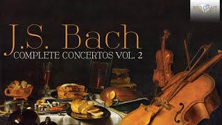 JS Bach Complete Concertos Vol 2 Full Album [upl. by Nafri]