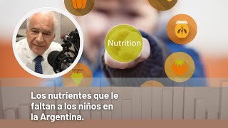 Dr Cormillot  Los nutrientes que le faltan a los niños en Argentina [upl. by Qidas]