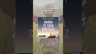 Ahora te toca ser feliz audiolibro Autor Curro Cañete AhoraTeTocaSerFeliz currocañete [upl. by Tychon]