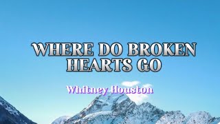 Where Do Broken Hearts Go Whitney Houston with Lyrics [upl. by Oiramej]