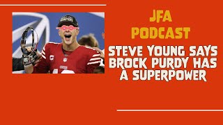 JFA Podcast Steve Young says Brock Purdy has a super power [upl. by Ayotnom]