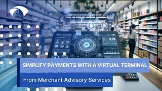 Simplify Payments with Virtual Terminal from Merchant Advisory Services [upl. by Farrah]