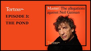 Master the allegations against Neil Gaiman – episode 3 The pond  Full podcast [upl. by Yrrah]