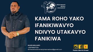 KAMA ROHO YAKO IFANIKIWAVYO NDIVYO UTAKAVYO FANIKIWA BY NABII MORRIS ERNEST [upl. by Ydospahr]