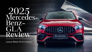 2025 MercedesBenz GLA Review Sleek Design Premium Features amp Dynamic Performance [upl. by Er]