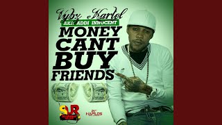 Money Cant Buy Friends [upl. by Nivlak]