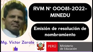 RVM N°00081 2022 MINEDU EMISIÓN DE RESOLUCIÓN DE NOMBRAMIENTO Mg Víctor Zarate [upl. by Wilonah16]