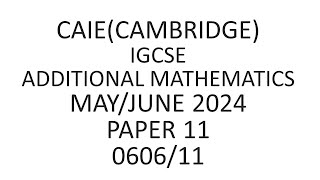 060611mj24  IGCSE ADDITIONAL MATHEMATICS PAPER 11  caieexam  060611MJ24 [upl. by Ary112]