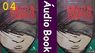 Áudio Book Livro Tosco Capítulo 4 [upl. by Ayal]