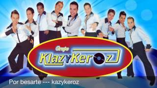 Por Besarte  Grupo Klazykeroz 2014 [upl. by Hachmann]