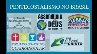 PENTECOSTALISMO NO BRASIL  EXEMPLOS DE IGREJAS PENTECOSTAIS BRASILEIRAS [upl. by Strain625]