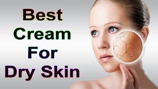 Top 10 Best Cream For Dry Skin [upl. by Sairahcaz]