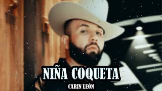 Carin Leon  Niña Coqueta Regional Mexicano2023 [upl. by Archy]