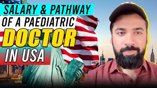 Salary and Pathway of a Paediatric Doctor in USA  Doc Ali Talks [upl. by Ardnal]