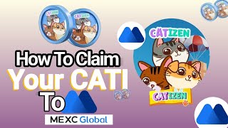 How to Claim and Withdraw Catizen Token quotCATIquot To MEXC Exchange  StepbyStep Guide [upl. by Oironoh]