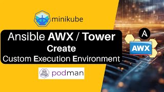 Ansible AWXTower Create custom execution environment Container using Podmaninstall python packages [upl. by Nerrag]