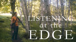 Listening at the Edge  What is an Ecotone  Episode 3 [upl. by Hertzfeld]