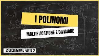 👆​ MOLTIPLICAZIONE E DIVISIONE con i POLINOMI 👆​ Polinomi Parte 3 [upl. by Dawkins]