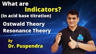 Indicators in Acid Base Titrations  Theories of Indicators Ostwald amp Resonance [upl. by Cahra347]