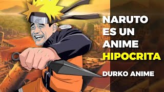 NARUTO ES UN ANIME HIPOCRITA [upl. by Bellina861]