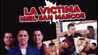 La Victima 12  MIEL SAN MARCOS [upl. by Hsivat204]