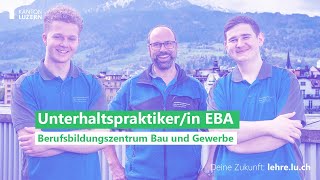 Unterhaltspraktikerin EBA  Berufsbildungszentrum Bau amp Gewerbe BBZB  Kanton Luzern [upl. by Conn969]