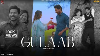 Gulaab Full Song Banny Ralla  Rattan Sidhu  New Punjabi Song 2024 [upl. by Nymsaj]