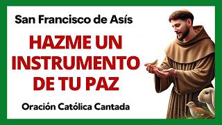 🙏 HAZME un INSTRUMENTO de TU PAZ  Oración de SAN FRANCISCO de ASIS Canción Católica 🙏 [upl. by Llieno]