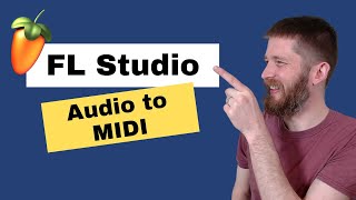 How to Instantly Convert AUDIO to MIDI in FL Studio 21 [upl. by Xymenes406]