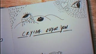 The Band CAMINO amp Chelsea Cutler  Crying Over You Lyric Video [upl. by Ahsal]