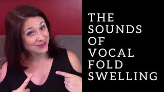 What VOCAL FOLD SWELLING Sounds Like [upl. by Selwin756]