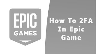 How to Enable 2FA in Epic Games  Turn On 2FA on Epic Games [upl. by Artemahs]