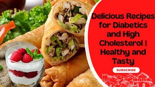 Delicious Recipes for Diabetics and High Cholesterol Healthy and Tasty [upl. by Marvella]