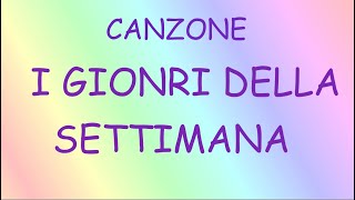 I GIORNI DELLA SETTIMANA COLORATACanzone con testo in descrizione [upl. by Asilegna]