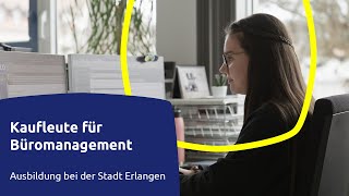 Ausbildung bei der Stadt Erlangen  Kaufleute für Büromanagement [upl. by Nimajneb893]