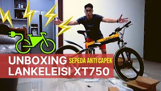 UNBOXING Sepeda Listrik Masa Depan LANKELEISI XT750 [upl. by Aniuqaoj452]