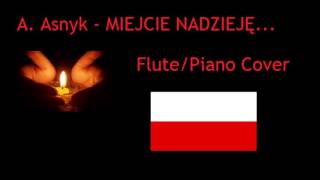 Miejcie nadzieję  A Asnyk  FlutePiano Cover [upl. by Dafodil]