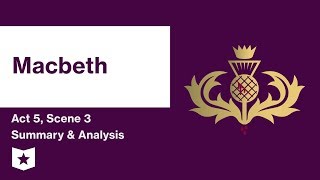 Macbeth by William Shakespeare  Act 5 Scene 3 Summary amp Analysis [upl. by Kile]