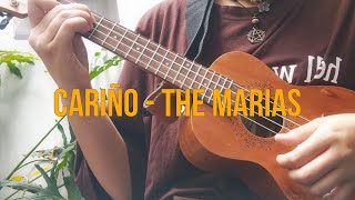 Cariño  The Marias  ukulele cover [upl. by Nitsruk]