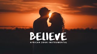 Slow Zouk Love Instrumental 2024  Believe [upl. by Willin656]