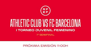 🚨DIRECTO🚨13 1ª SEMIFINAL ATHLETIC CLUB FC BARCELONA 1 día 15 1100  🔴 RFEF [upl. by Cloots]